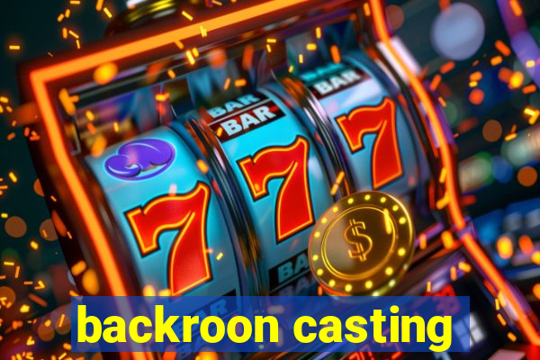 backroon casting